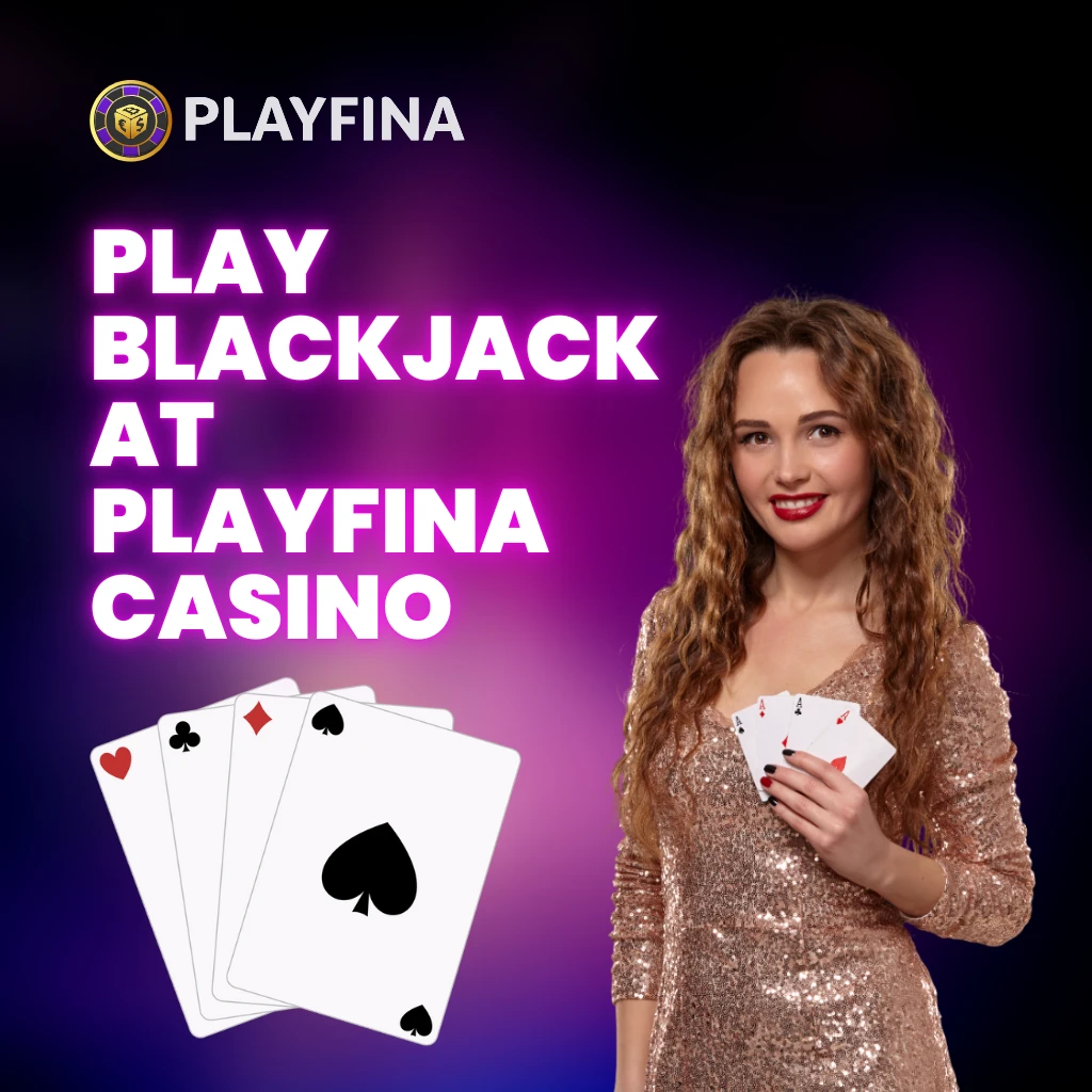 Play blackjack at playfina casino